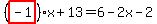 %28highlight_red%28+-1+%29%29%2Ax%2B13=6-2x-2