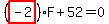 (highlight_red( -2 ))*F+52=0