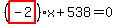 %28highlight_red%28+-2+%29%29%2Ax%2B538=0