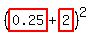 %28highlight_red%28+0.25+%29%2Bhighlight_red%28+2+%29%29%5E2