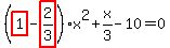 %28highlight_red%28+1+%29-highlight_red%28+2%2F3+%29%29%2Ax%5E2%2Bx%2F3-10=0