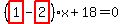 %28highlight_red%28+1+%29-highlight_red%28+2+%29%29%2Ax%2B18=0