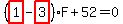 (highlight_red( 1 )-highlight_red( 3 ))*F+52=0