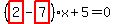 %28highlight_red%28+2+%29-highlight_red%28+7+%29%29%2Ax%2B5=0