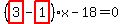 %28highlight_red%28+3+%29-highlight_red%28+1+%29%29%2Ax-18=0