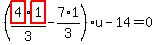 %28highlight_red%28+4+%29%2Ahighlight_red%28+1+%29%2F3-7%2A1%2F3%29%2Au-14=0