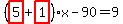 %28highlight_red%28+5+%29%2Bhighlight_red%28+1+%29%29%2Ax-90=9