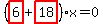 %28highlight_red%28+6+%29%2Bhighlight_red%28+18+%29%29%2Ax=0