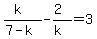 %28k%29%2F%287-k%29-%282%29%2F%28k%29=3