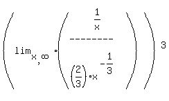 (lim[x,infinity]( matrix(4,1,1/x,'--------','',(2/3)x^(-1/3)) ))^3