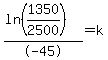 %28ln%281350%2F2500%29%29%2F-45=+k