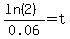 (ln (2))/0.06 = t