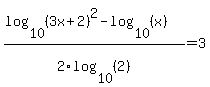 %28log%2810%2C%283x%2B2%29%5E2%29-log%2810%2C%28x%29%29%29%2F2log%2810%2C%282%29%29=3