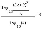 %28log%2810%2C%283x%2B2%29%5E2%2Fx%29%29%2Flog%2810%2C%284%29%29=3