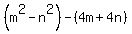 %28m%5E2-n%5E2%29-%284m%2B4n%29
