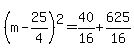 (m-25/4)^2=40/16+625/16