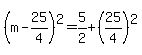 (m-25/4)^2=5/2+(25/4)^2