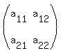 %28matrix%282%2C2%2C+a%5B11%5D%2C+a%5B12%5D%2C+a%5B21%5D%2C+a%5B22%5D%29%29