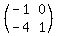 (matrix(2,2,-1,0,-4,1))