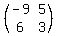 %28matrix%282%2C2%2C-9%2C5%2C6%2C3%29%29