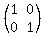 (matrix(2,2,1,0,0,1))