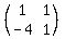 (matrix(2,2,1,1,-4,1))