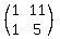 %28matrix%282%2C2%2C1%2C11%2C1%2C5%29%29