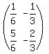 (matrix(2,2,1/6,-1/3,5/6,-2/3))