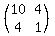 (matrix(2,2,10,4,4,1))
