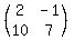 (matrix(2,2,2, -1, 10, 7))