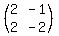%28matrix%282%2C2%2C2%2C-1%2C2%2C-2%29%29