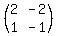 (matrix(2,2,2,-2,1,-1))