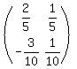 (matrix(2,2,2/5,1/5,-3/10,1/10))