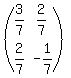 %28matrix%282%2C2%2C3%2F7%2C2%2F7%2C2%2F7%2C-1%2F7%29%29