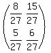 %28matrix%282%2C2%2C8%2F27%2C15%2F27%2C5%2F27%2C6%2F27%29%29