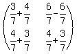 %28matrix%282%2C4%2C3%2F7%2B4%2F7%2C%27%27%2C%27%27%2C6%2F7-6%2F7%2C4%2F7%2B3%2F7%2C%27%27%2C%27%27%2C4%2F7%2B3%2F7%29%29