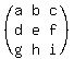 (matrix(3,3,a,b,c,d,e,f,g,h,i))
