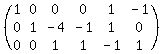 %28matrix%283%2C6%2C%0D%0A1%2C+0%2C+0%2C+0%2C+1%2C-1%2C%0D%0A0%2C+1%2C-4%2C-1%2C+1%2C+0%2C%0D%0A0%2C+0%2C+1%2C+1%2C-1%2C+1%29%0D%0A%29