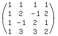 %28matrix%284%2C4%2C%0D%0A1%2C1%2C1%2C1%2C%0D%0A1%2C2%2C-1%2C2%2C%0D%0A1%2C-1%2C2%2C1%2C%0D%0A1%2C3%2C3%2C+2%29%29