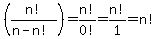 %28n%21%2F%28n-n%21%29%29=n%21%2F0%21=n%21%2F1=n%21