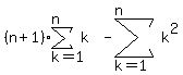 %28n%2B1%29sum%28+matrix%281%2C2%2C+%27%27%2C+k+%29%2Ck=1%2Cn%29+-+sum%28+matrix%281%2C2%2C+%27%27%2Ck%5E2+%29%2Ck=1%2Cn%29