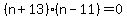 (n+13)(n-11)=0