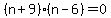 (n+9)(n-6)=0