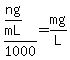 (ng/mL) / 1000 = mg/L