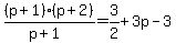 %28p%2B1%29%28p%2B2%29%2F%28p%2B1%29+=+3%2F2+%2B+3p+-+3