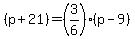 %28p%2B21%29+=+%283%2F6%29%28p-9%29