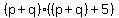 %28p%2Bq%29%28%28p%2Bq%29%2B5%29