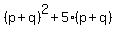 %28p%2Bq%29%5E2+%2B+5%28p%2Bq%29