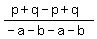 %28p%2Bq-p%2Bq%29%2F%28-a-b-a-b%29