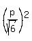 %28p%2Fsqrt%286%29%29%5E2